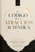 EL CODIGO DE LA ATRACCION AUTENTICA